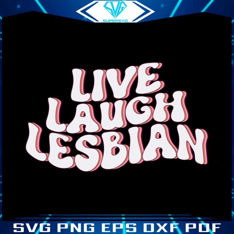 retro-live-laugh-lesbian-svg-for-cricut-sublimation-files