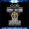 god-first-family-second-then-denver-nuggets-nba-finals-svg-file