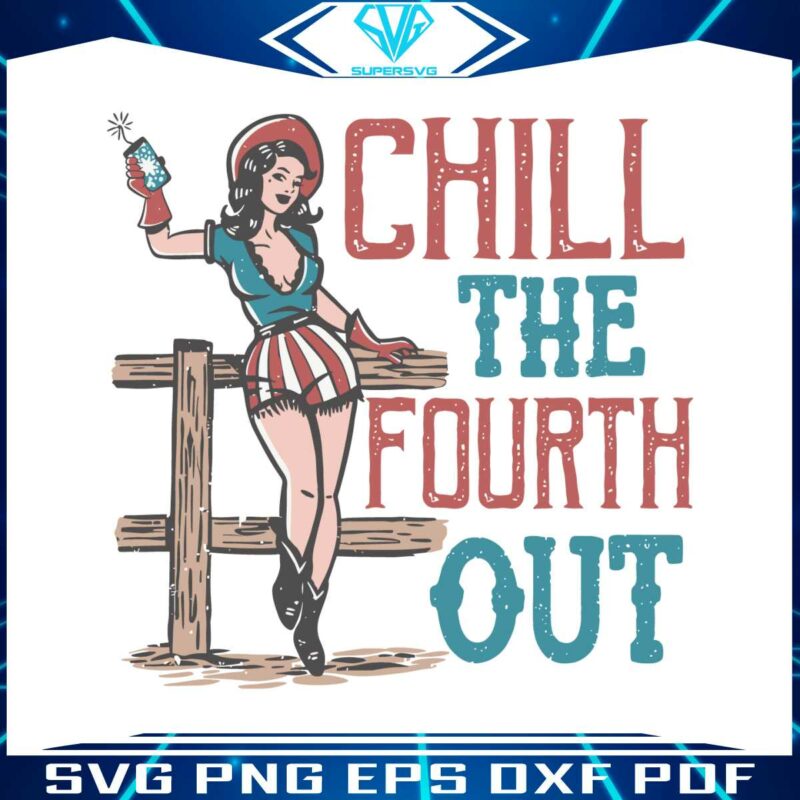 chill-the-fourth-out-svg-4th-of-july-svg-graphic-design-files