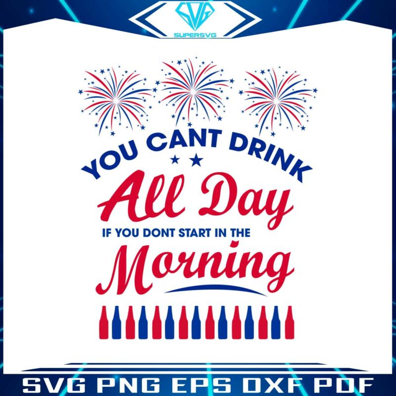 you-cant-drink-all-day-usa-happy-4th-of-july-svg-graphic-design-file
