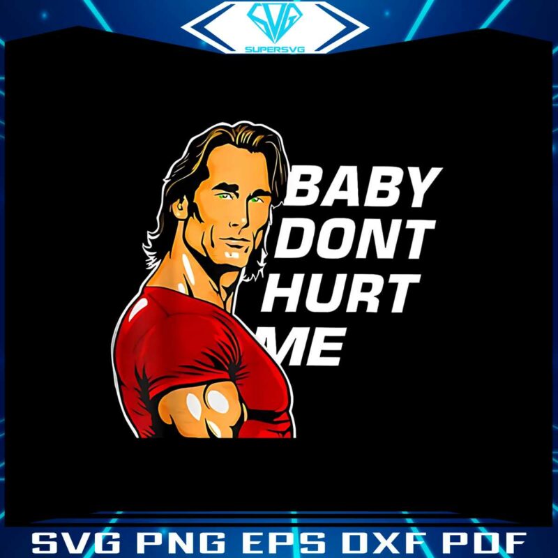 mike-ohearn-baby-dont-hurt-me-png-silhouette-sublimation-files
