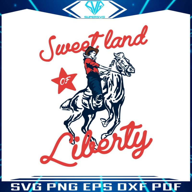 liberty-city-cowboy-4th-of-july-sweet-land-of-liberty-svg