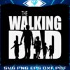 vintage-the-walking-dad-svg-happy-fathers-day-svg-cutting-digital-file