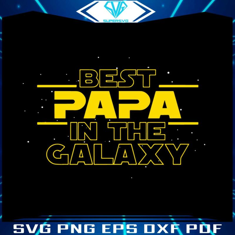 best-papa-in-the-galaxy-funny-disney-star-wars-fathers-day-svg-file