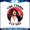 rest-in-peace-musical-tina-turner-rip-2023-png-sublimation-design