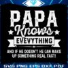 papa-knows-everything-funny-happy-fathers-day-svg-cutting-file