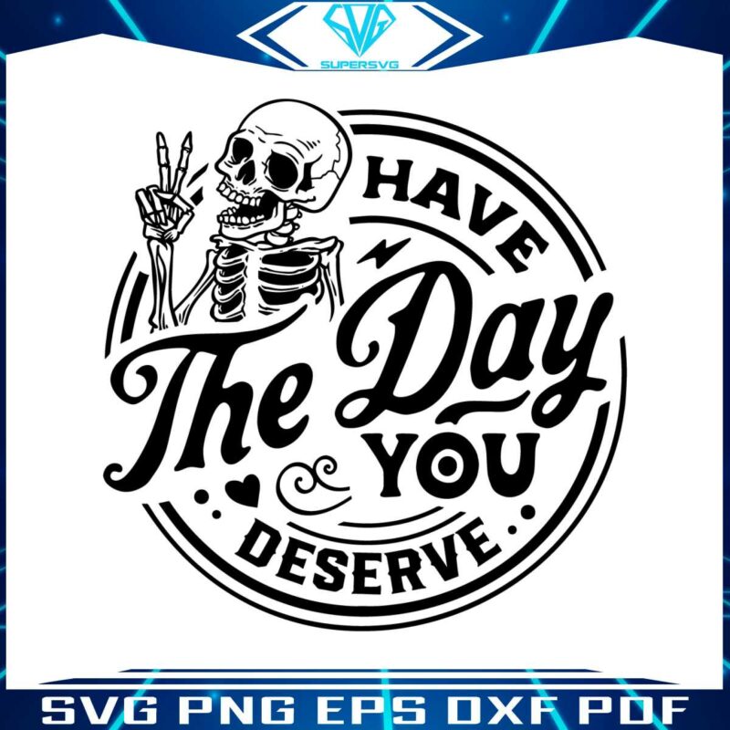have-the-day-you-deserve-peace-sign-skeleton-svg-cutting-file