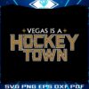 vegas-is-a-hockey-town-svg-for-cricut-sublimation-files