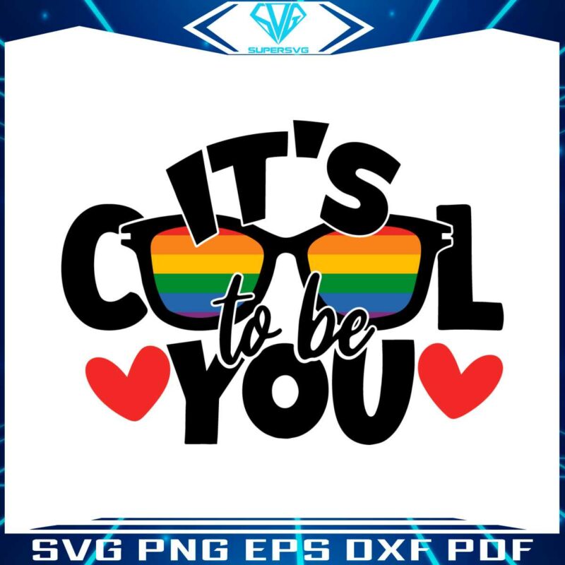 its-cool-to-be-you-pride-month-best-svg-cutting-digital-files
