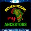 remembering-my-ancestors-juneteenth-svg-graphic-design-files