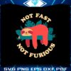 not-fast-not-furious-sloth-best-svg-cutting-digital-files