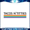 tacos-and-titties-funny-lesbian-pride-rainbow-svg-cutting-file