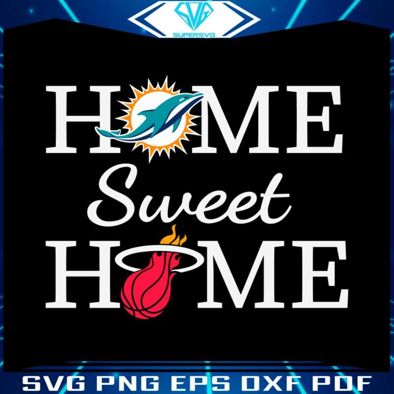 miami-dolphin-and-miami-heat-home-sweet-home-svg