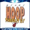 miami-heat-hoop-there-it-is-best-svg-cutting-digital-files