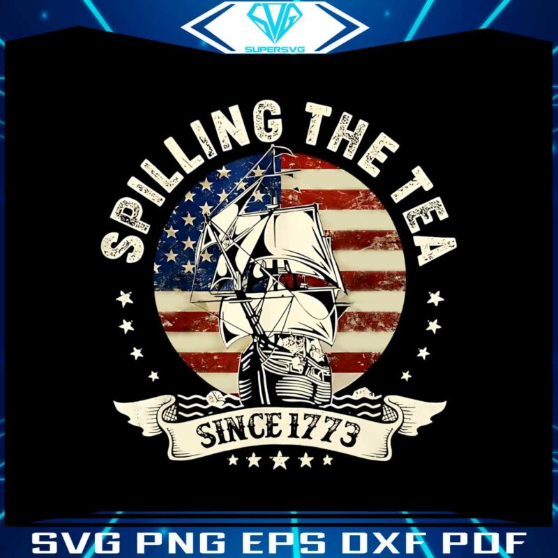 spilling-the-tea-since-1773-patriotic-4th-of-july-png-silhouette-files