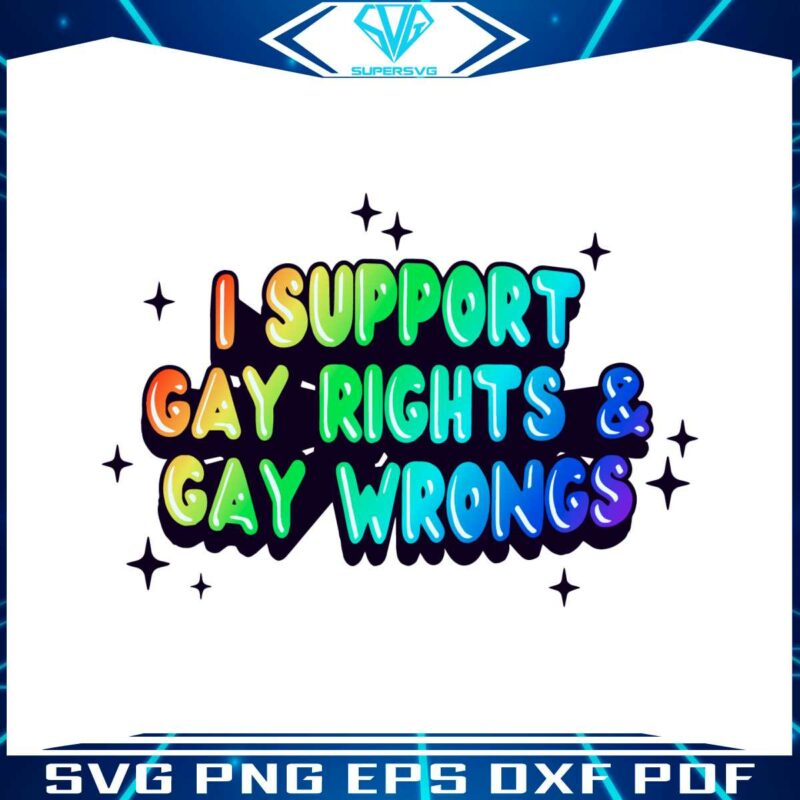 lgbt-pride-i-support-gay-rights-and-gay-wrongs-svg-cutting-file
