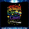 no-one-should-live-in-a-closet-lgbt-gay-pride-svg-cutting-file