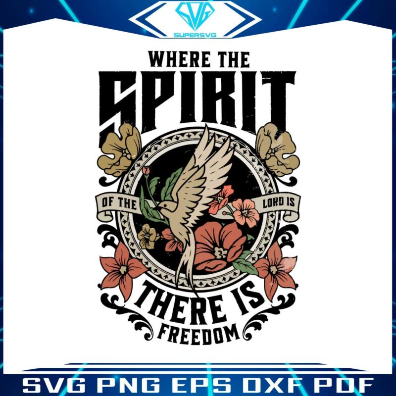 where-the-spirit-there-is-freedom-svg-graphic-design-files