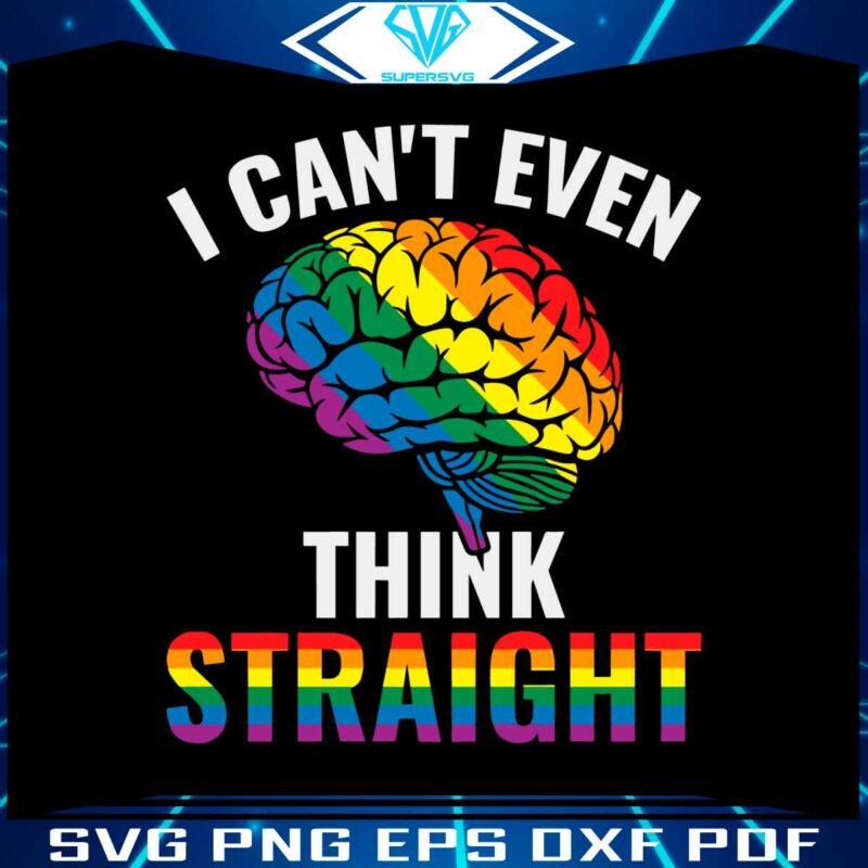 i-cant-even-think-straight-gay-rainbow-svg-graphic-design-files