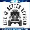 life-is-better-off-road-travel-svg-graphic-design-files