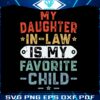 my-daughter-in-law-is-my-favorite-child-svg-graphic-design-files