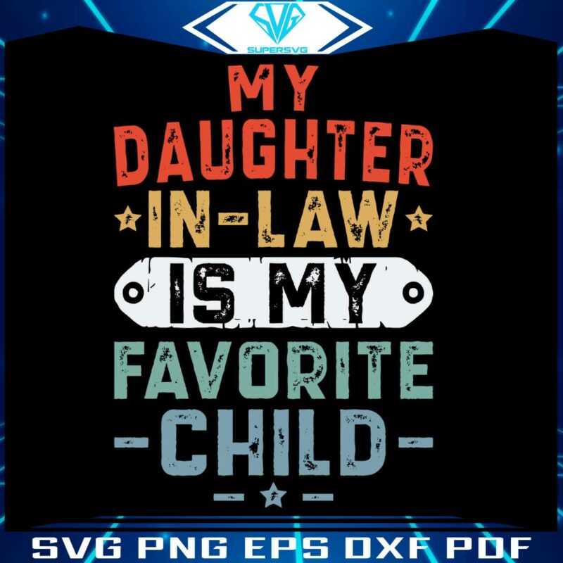 my-daughter-in-law-is-my-favorite-child-svg-graphic-design-files