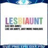 lesbiaunt-equality-pride-cool-aunt-svg-graphic-design-files