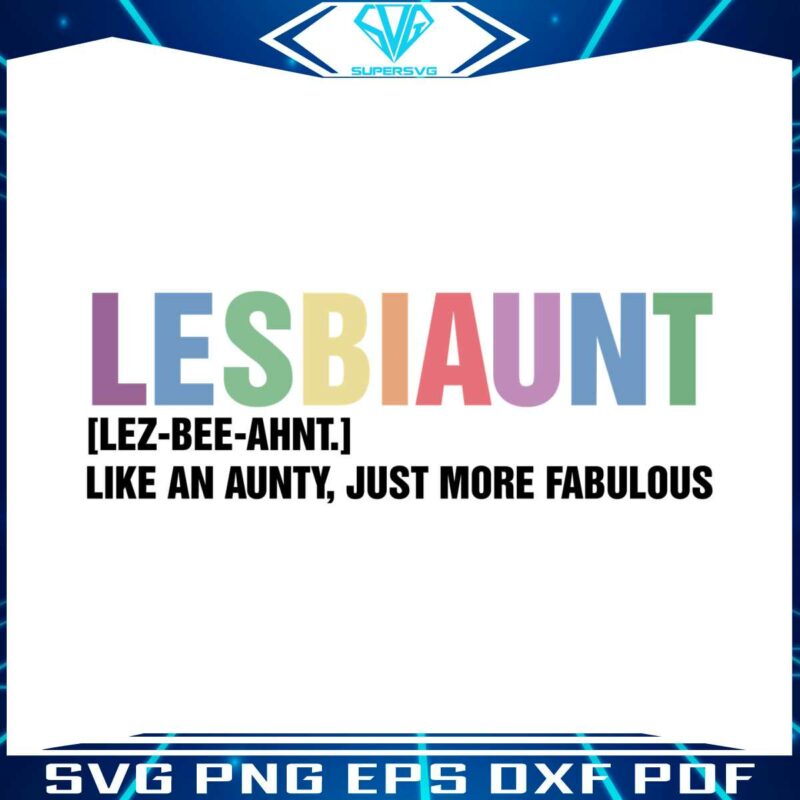 lesbiaunt-equality-pride-cool-aunt-svg-graphic-design-files