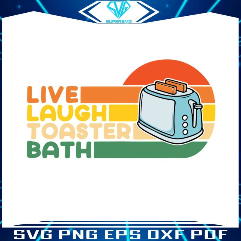 live-laugh-toaster-bath-pride-month-svg-graphic-design-files