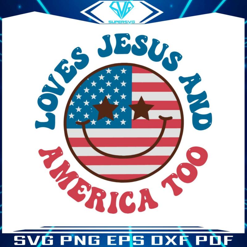 retro-4th-of-july-loves-jesus-and-america-too-svg-cutting-file