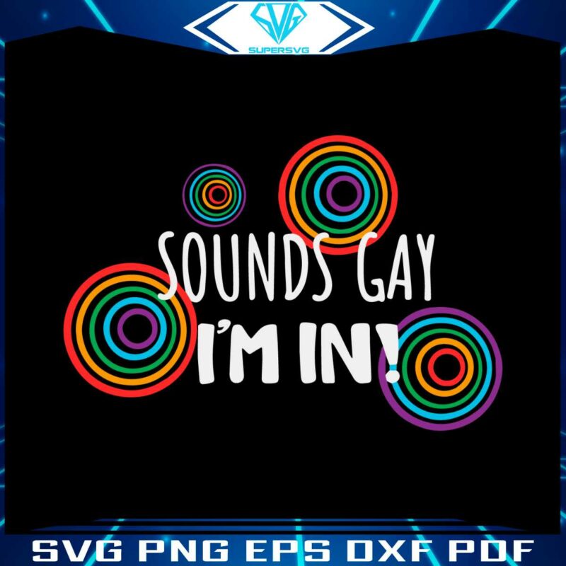 sounds-gay-i-am-in-lesbian-transexual-svg-graphic-design-files