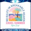 no-rules-in-breakable-heaven-cruel-summer-svg-cutting-file