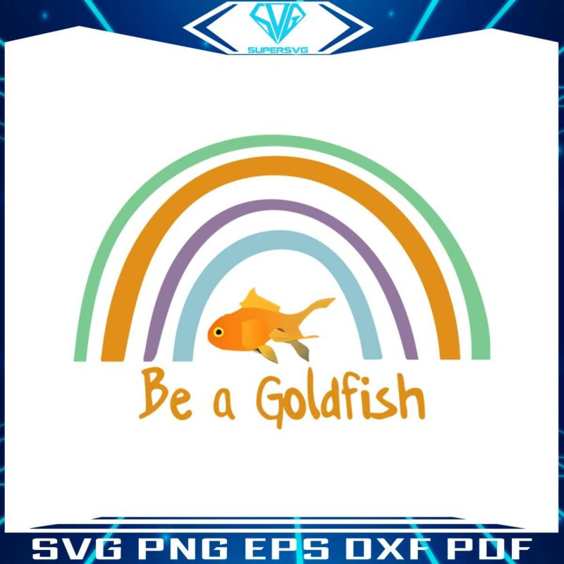be-a-goldfish-rainbow-png-silhouette-sublimation-files