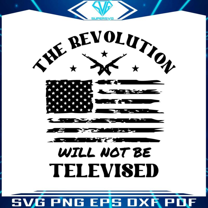 the-revolution-will-not-be-televised-america-flag-svg-cutting-file