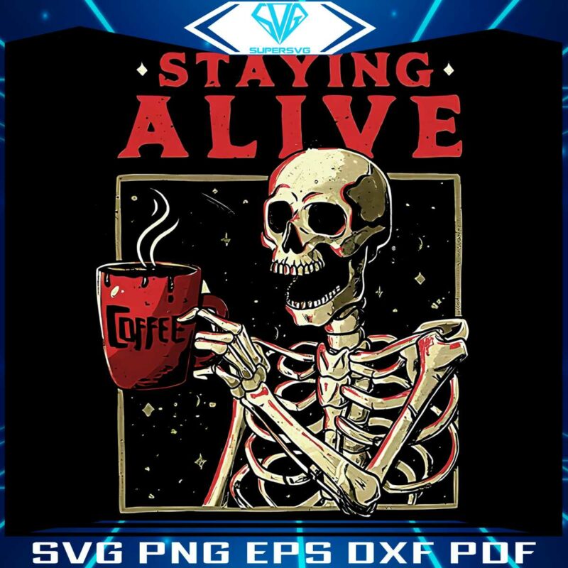 skeleton-staying-alive-trendy-coffee-svg-graphic-design-file