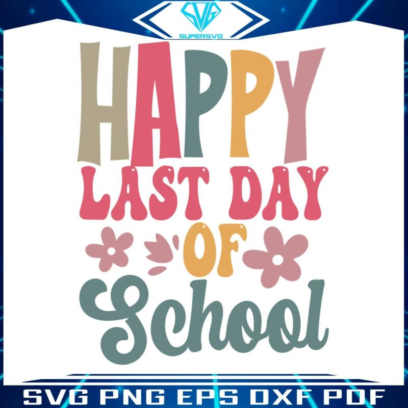 happy-last-day-of-school-summer-break-svg-graphic-design-file