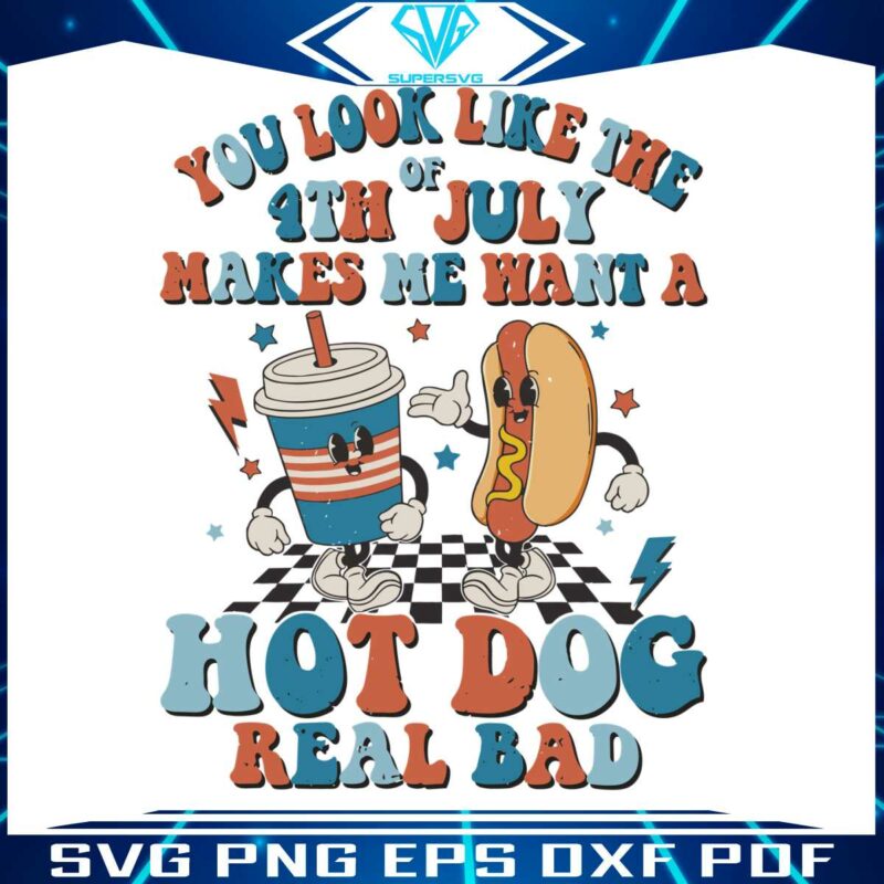 you-look-like-the-4th-of-july-svg-hot-dog-real-bad-svg-cricut-file