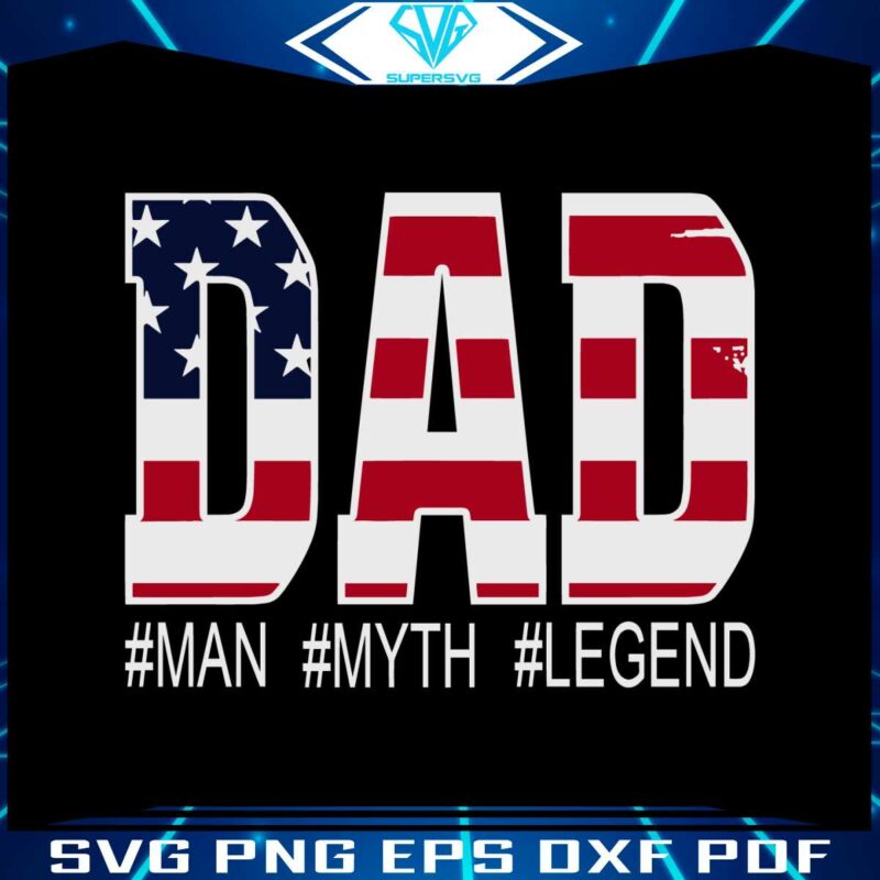 dad-man-the-veteran-the-myth-the-legend-svg-america-fla-svg-file