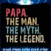 papa-the-man-the-myth-the-legend-svg-fathers-day-svg-cricut-file