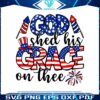 4th-of-july-god-shed-his-grace-on-thee-svg-cutting-digital-file