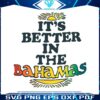 better-in-the-bahamas-rainbow-svg-summer-vacation-svg-file