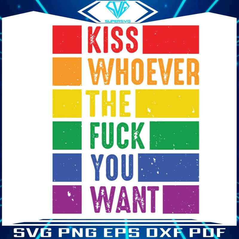 kiss-whoever-the-fuck-you-want-svg-cutting-digital-file