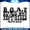 boat-bring-out-ass-and-titties-matt-rife-svg-cutting-digital-file