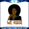 we-rose-juneteenth-svg-black-freedom-png-silhouette-file