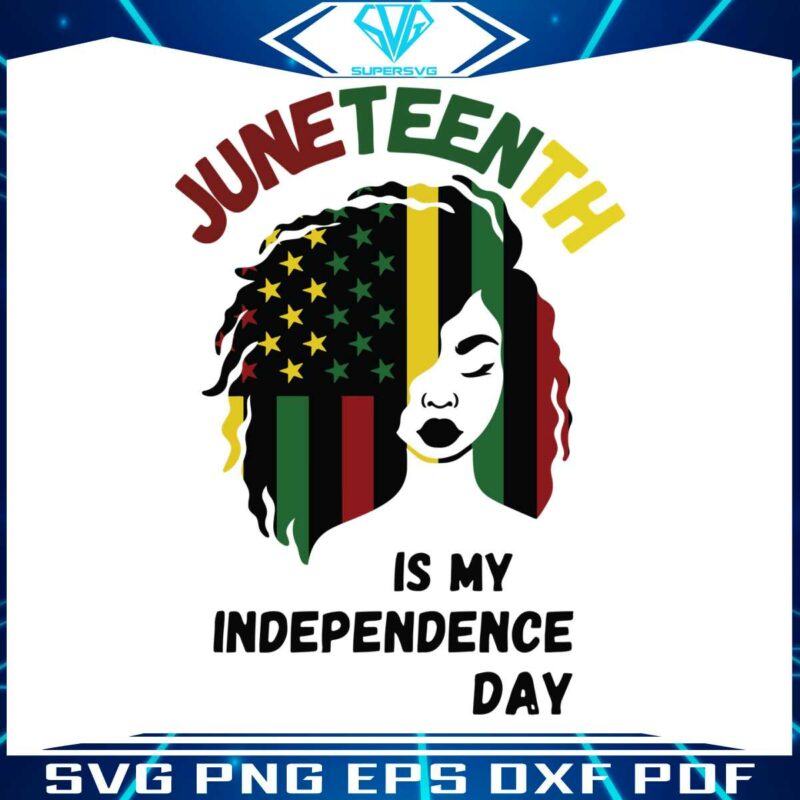 black-history-juneteenth-is-my-independence-day-svg-file