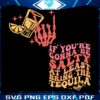 if-you-are-going-to-be-salty-at-least-bring-the-tequila-svg-file