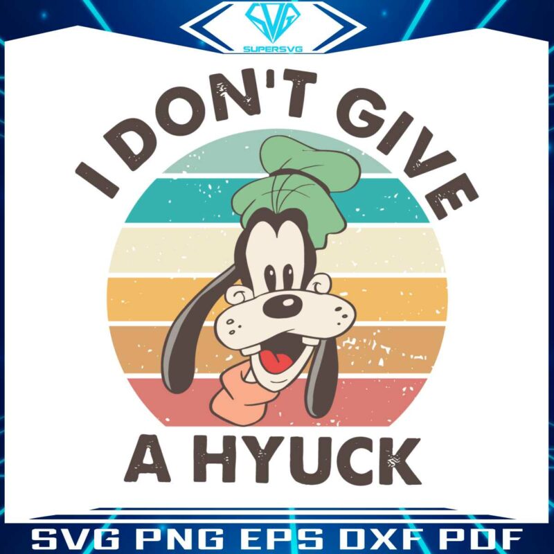 i-dont-give-a-hyuck-disney-world-goofy-svg-cutting-digital-file