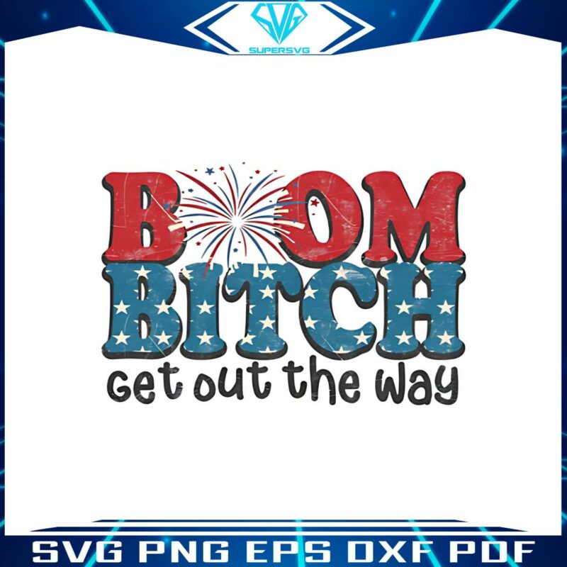 boom-bitch-get-out-the-way-fireworks-funny-png-file