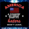 america-a-country-so-great-even-its-haters-wont-leave-svg-file