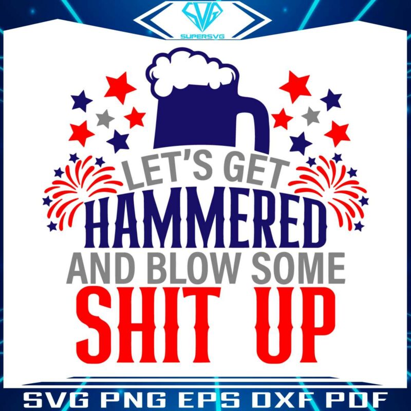 lets-get-hammered-and-blow-some-shit-up-svg-cutting-file